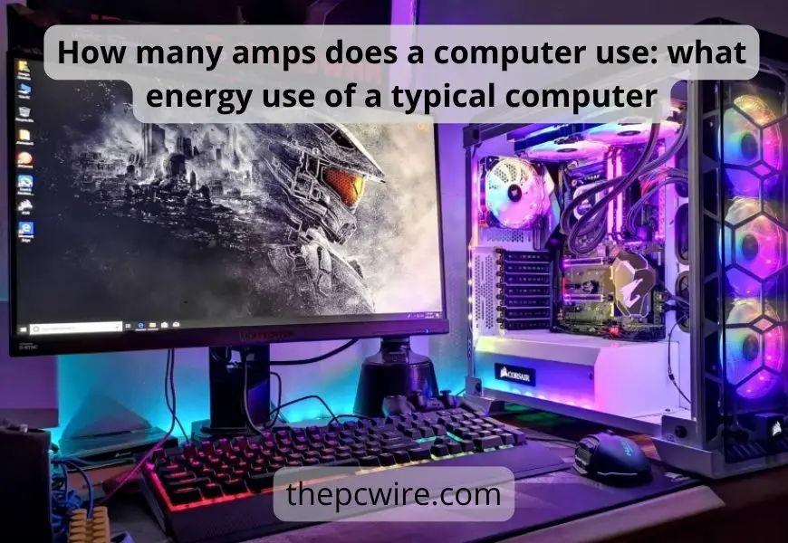 How many amps does a computer use: what energy use of a typical computer